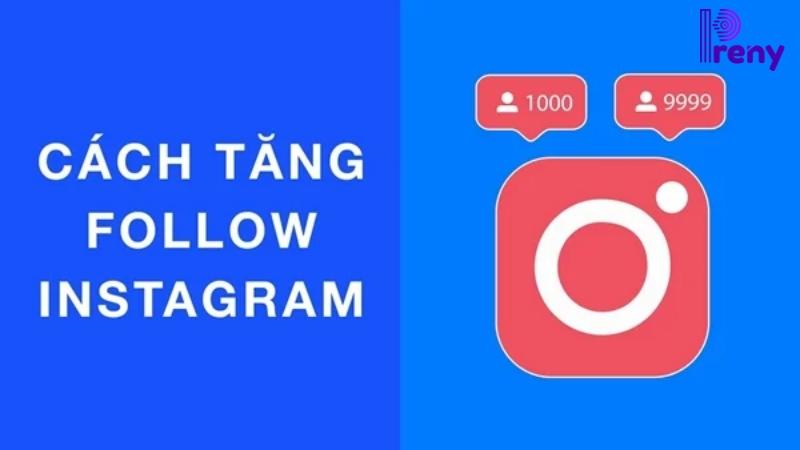 17 cách tăng follow Instagram miễn phí nhanh chóng và hiệu quả nhất